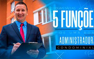 As 5 funções de uma boa Administradora Condominial