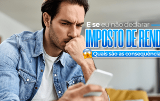 E Se Eu Não Declarar Imposto de Renda? Quais são as consequências?