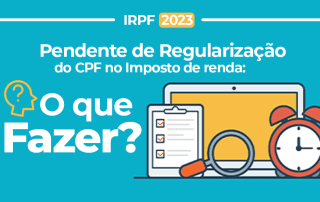Pendente de Regularização do CPF no Imposto de Renda: O Que Fazer?