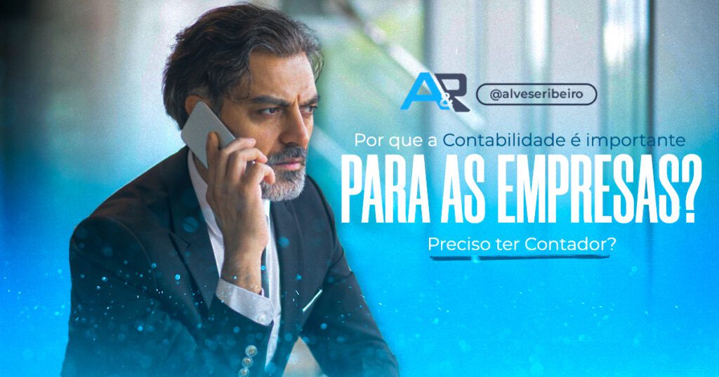 Por que a contabilidade é importante para as empresas? Preciso ter contador?