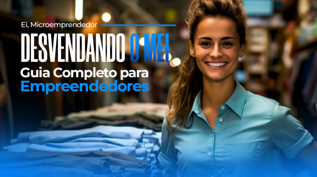 Desvendando o MEI – Guia Completo para Empreendedores